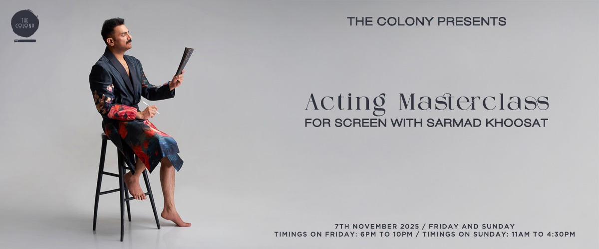 Acting Masterclass For Screen With Sarmad Khoosat