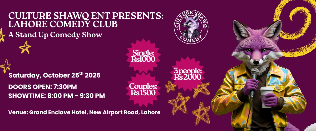Culture ShawQ Presents Lahore Comedy Club