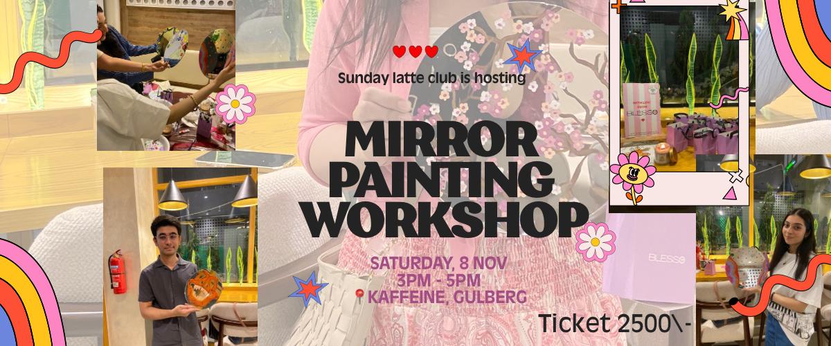 Mirror Painting Workshop- 8 Nov