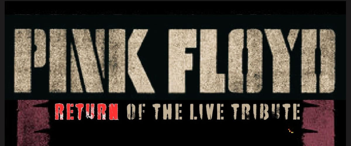 PINK FLOYD: RETURN OF THE LIVE TRIBUTE