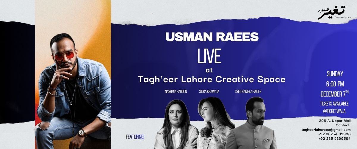 Usman Raees Live at - Tagh'eer Lahore Creative Space 